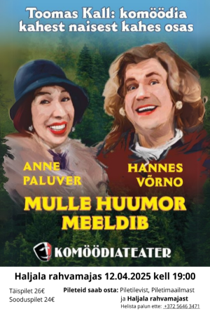12.04 kell 19:00 Komöödiateater “Mulle huumor meeldib”