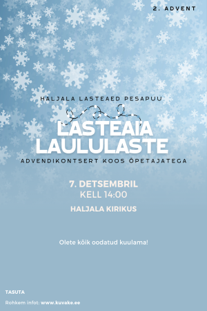 Haljala Pesapuu lasteaia laululaste advendikontsert koos õpetajatega 7. detsembril kell 14:00