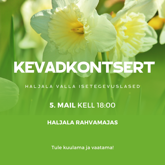 Haljala valla isetegevuslaste kevadkontsert 5. mail kell 18:00 Haljala rahvamajas