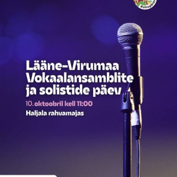 LÄÄNE-VIRUMAA VOKAALANSAMBLITE JA SOLISTIDE PÄEV LÜKKUB EDASI JA TOIMUB 10. OKTOOBRIL